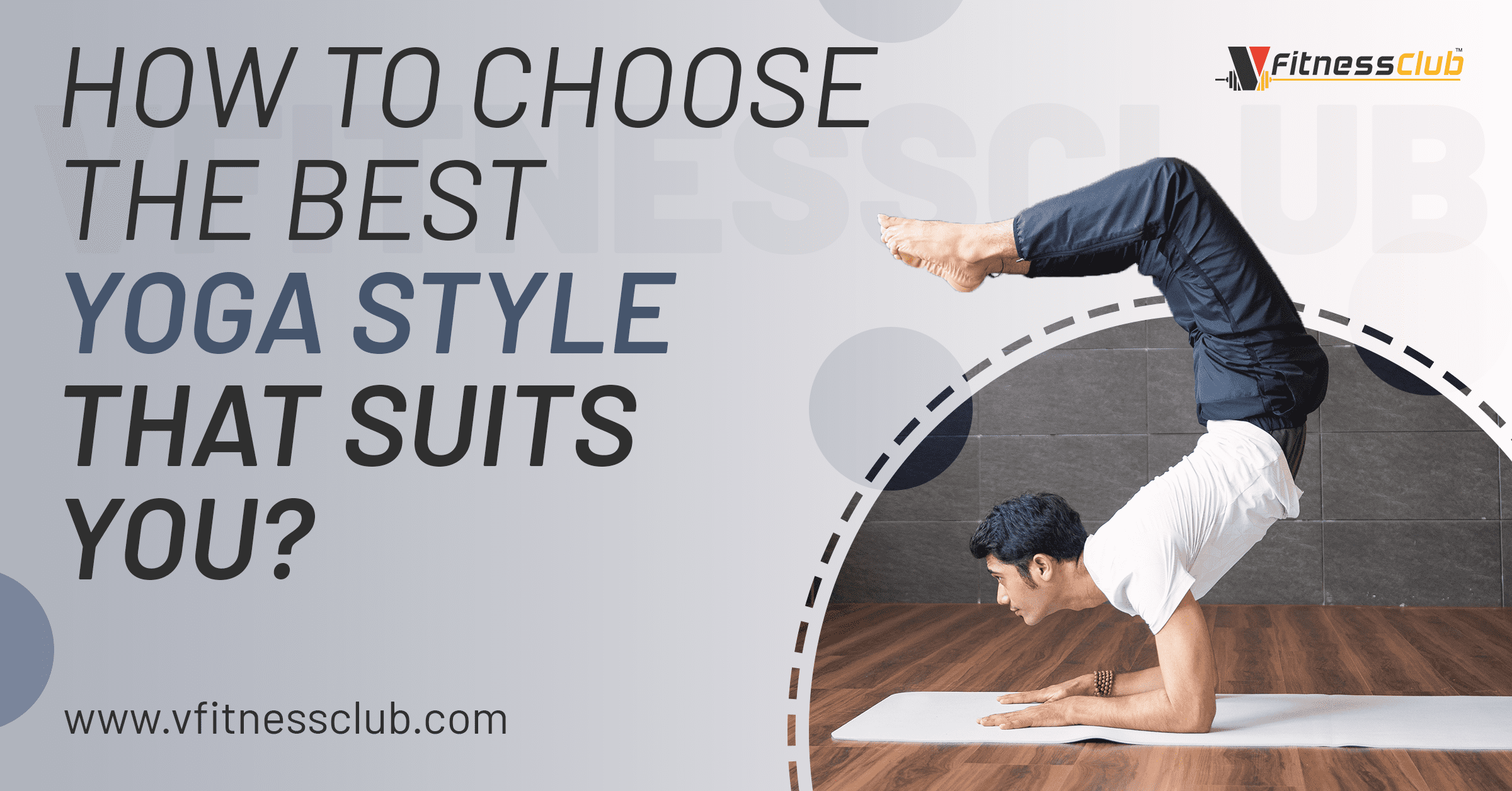 How to Choose the Best Yoga Style that Suits You?