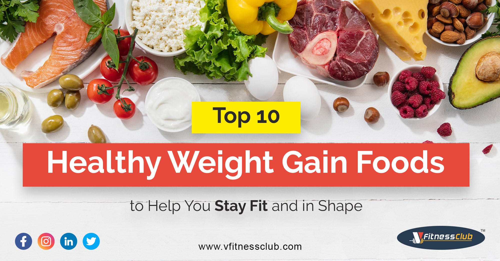 Top 10 Healthy Weight Gain Foods to Help You Stay Fit and in Shape