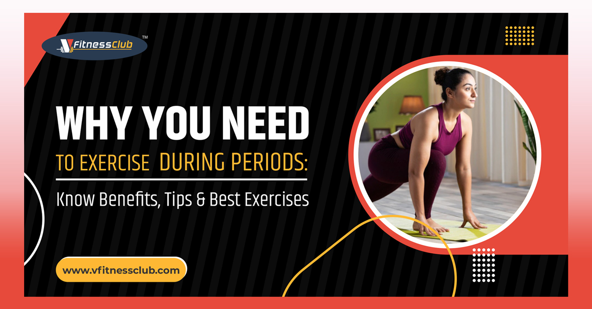 Why you Need to Exercise During Periods: Know Benefits, Tips & Best Exercises
