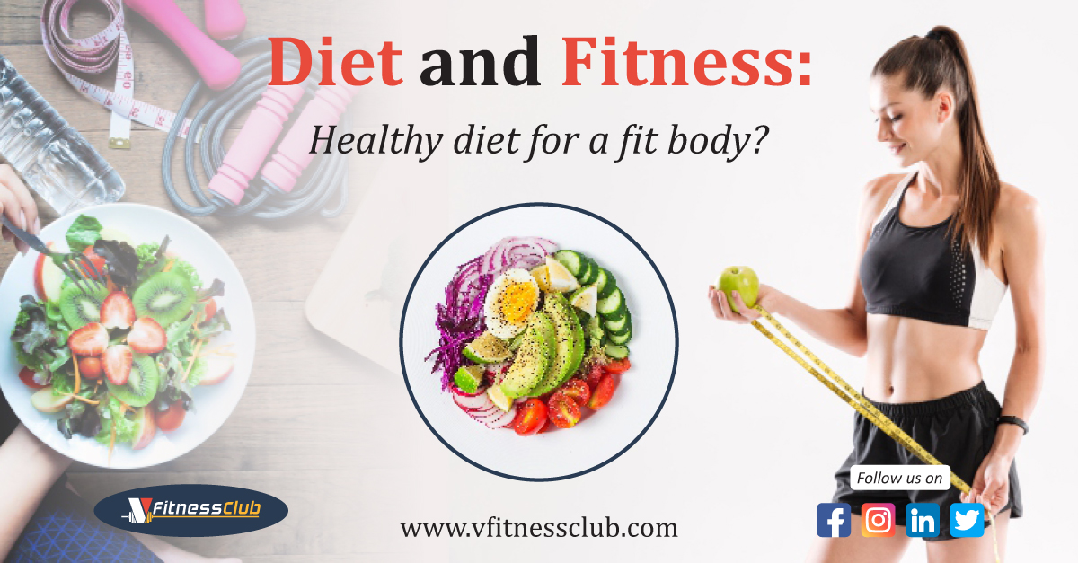 Diet and Fitness: Healthy diet for a fit body?