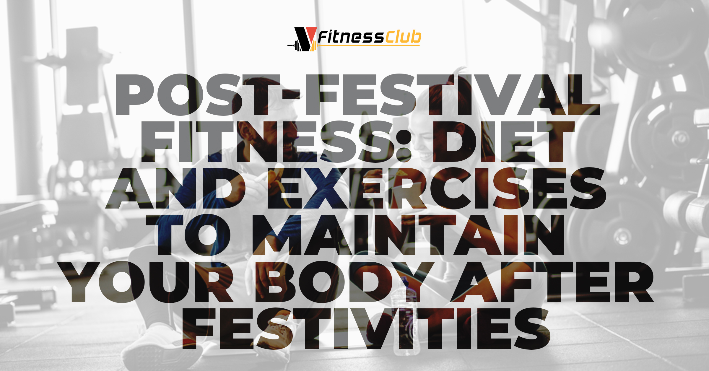 Post-Festival Fitness: Diet and exercises to maintain your body after festivities