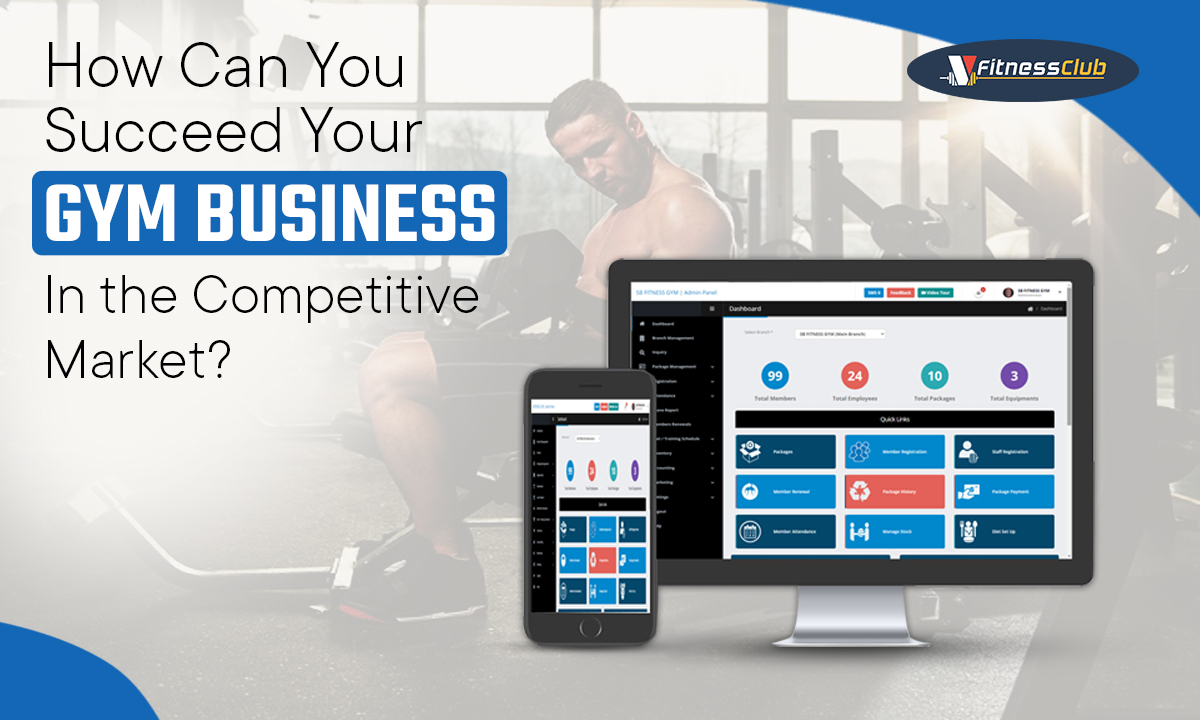 How Can You Thrive Your Gym Business In The Competitive Market?