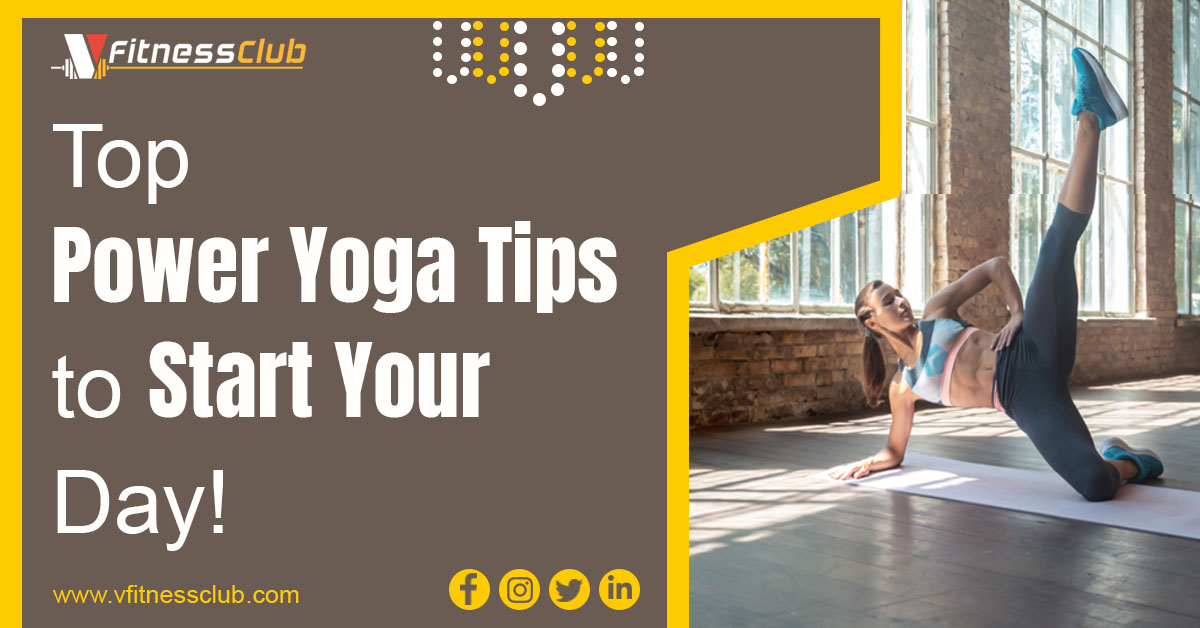 Top Power Yoga Tips to Start Your Day!