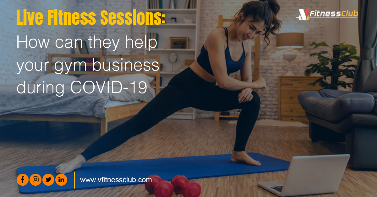 Live Fitness Sessions: How can they help your gym business during COVID-19